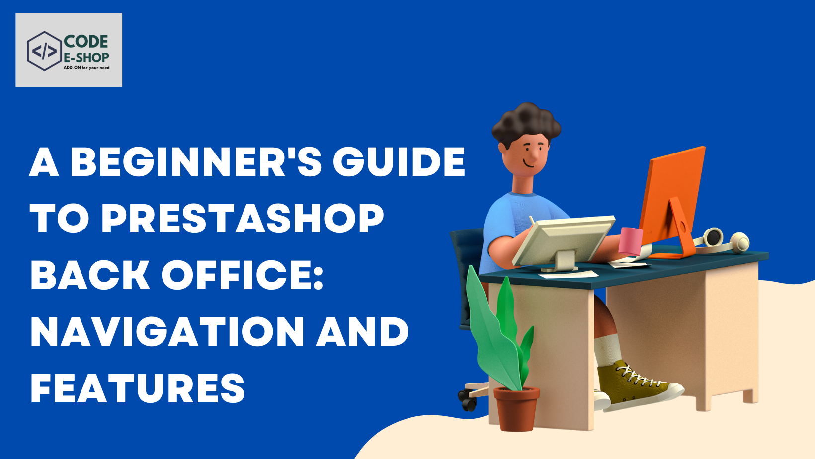 A Beginner's Guide to PrestaShop Back Office: Navigation and Features